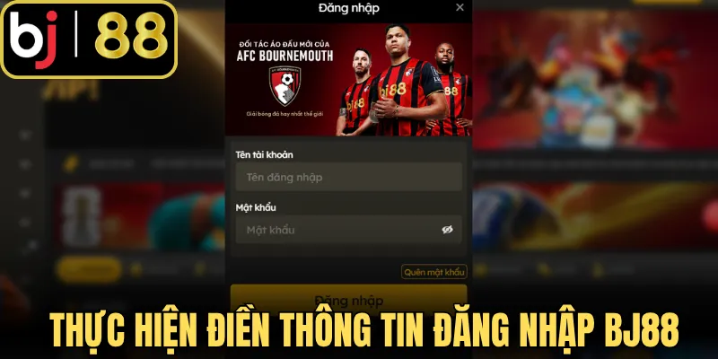 Thực hiện điền thông tin đăng nhập BJ88 theo yêu cầu