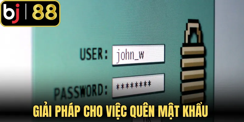 Giải pháp cho việc quên mật khẩu tài khoản chính thống