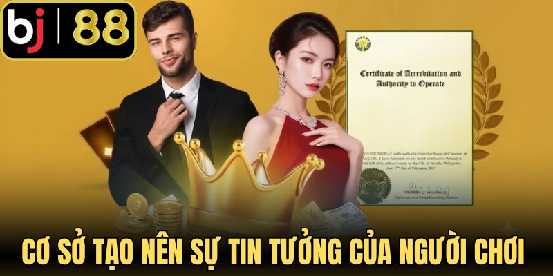 Cơ sở tạo nên sự tin tưởng của người chơi