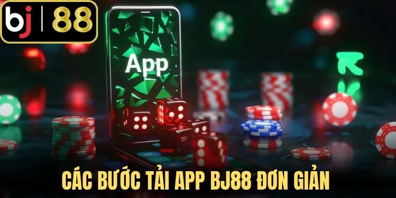 Các bước tải app BJ88 đơn giản